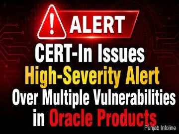 CERT-In Issues High-Severity Alert Over Multiple Vulnerabilities in Oracle Products